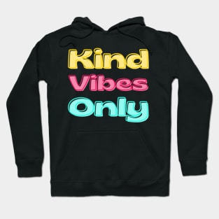 Kind Vibes Only. Inspirational Saying for Gratitude Hoodie